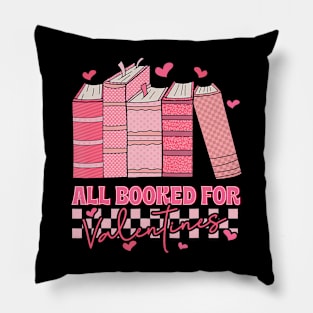 All Booked For Valentines Day Teachers Book Lovers Librarian Pillow