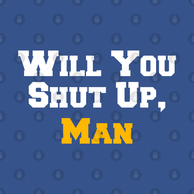 Disover Will You Shut Up, Man Orange - Will You Shut Up Man - T-Shirt