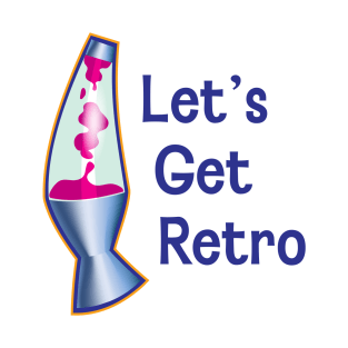 Lets get retro T-Shirt