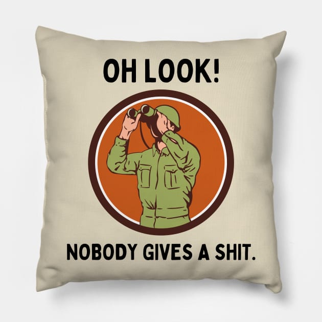 Funny Sarcastic Men Says Oh Look Nobody Gives A Shit Funny Sayings Pillow by Mochabonk