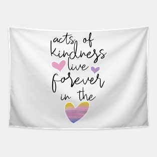 Kindness lives forever Tapestry