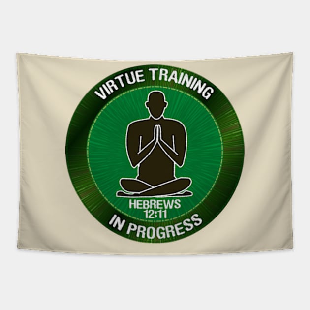 Virtue Training in Progress Christian Shirts Tapestry by TGprophetdesigns