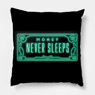 Money never sleeps Pillow