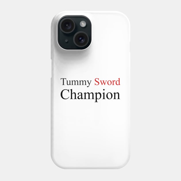 Tummy Sword Champion Phone Case by robertbruton