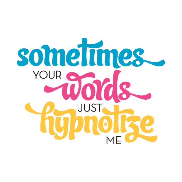 Hypnotize Lyrics by Typeset Studio