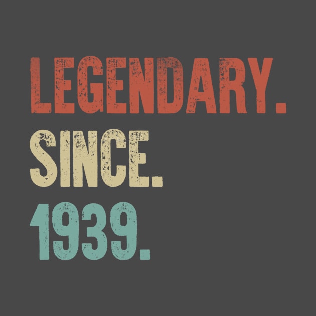 Retro Vintage 80th Birthday Legendary Since 1939 by DutchTees