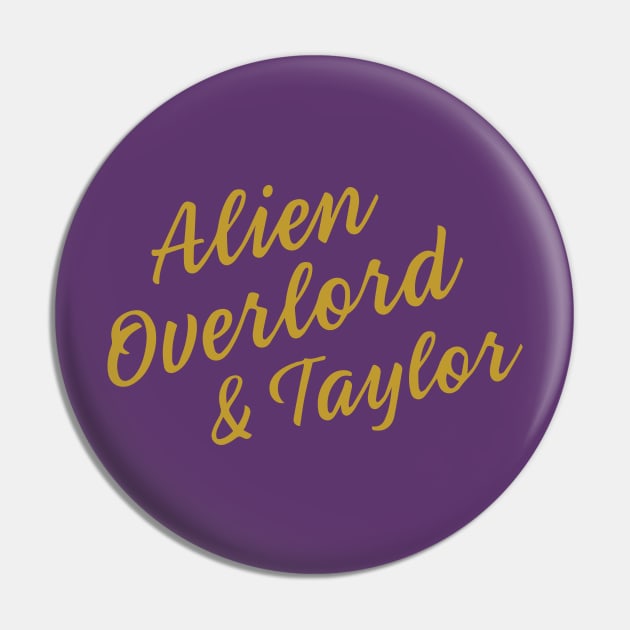 Alien Overlord & Taylor Pin by Eugene and Jonnie Tee's