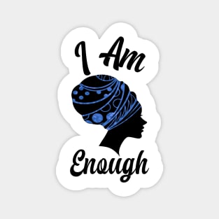 I Am Enough Empowered Women Magnet