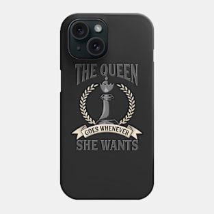 CHESS: Queen Goes Wherever Phone Case