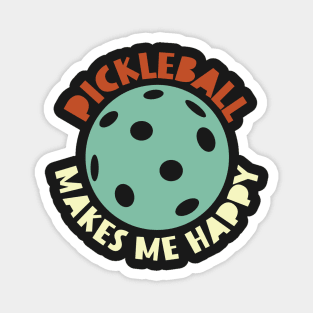 Pickleball Makes Me Happy Magnet