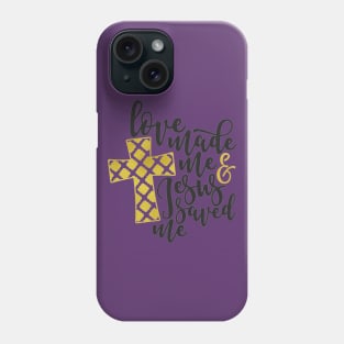 love made me jesus saved me Phone Case