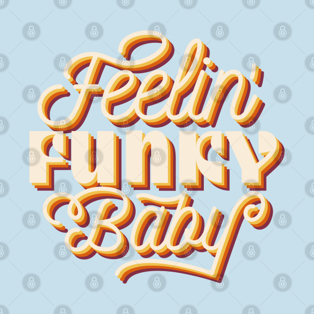 Discover Feelin' Funky Baby - 70s - T-Shirt