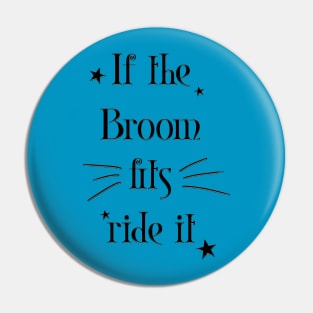 If the broom fits, ride it Pin