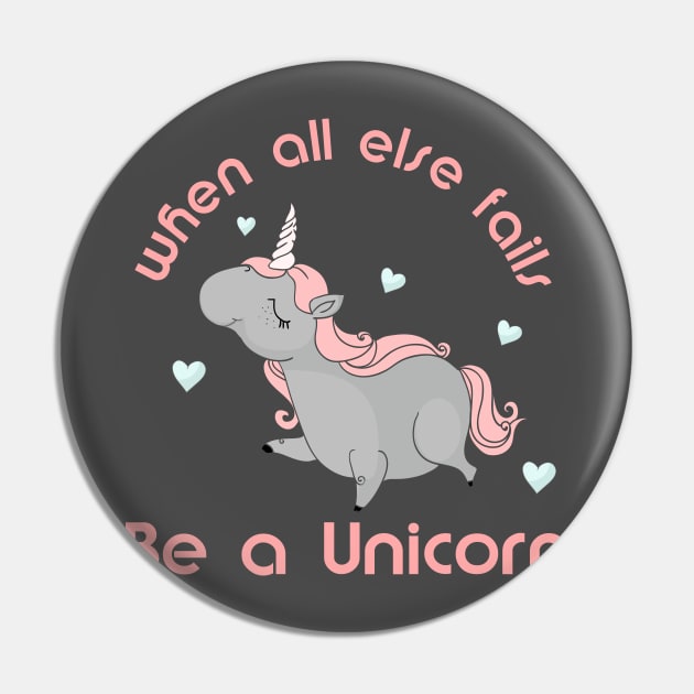 Be a Unicorn Pin by AlondraHanley