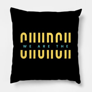 We Are The Church | Christian Typography Pillow