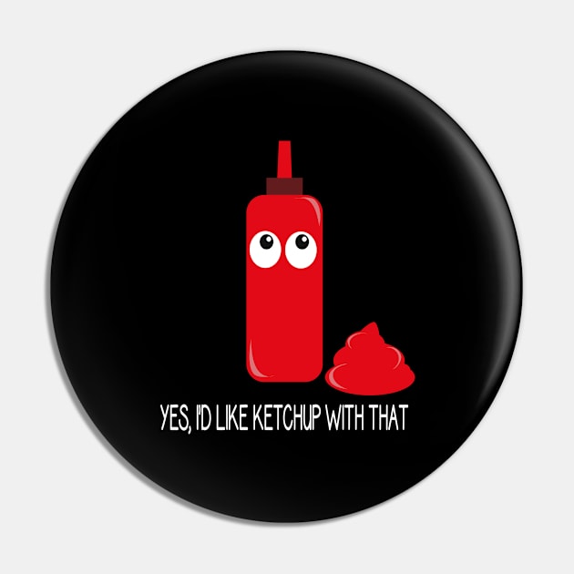 Funny Ketchup Lover Gift Pin by JPDesigns