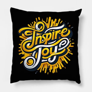 INSPIRE JOY - TYPOGRAPHY INSPIRATIONAL QUOTES Pillow