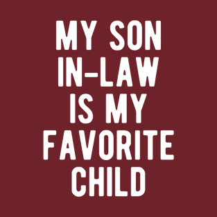 My Son In Law Is My Favorite Child For Mother In Law Vintage T-Shirt