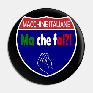 Italian Machines Ma Che Fai Interstate Pin