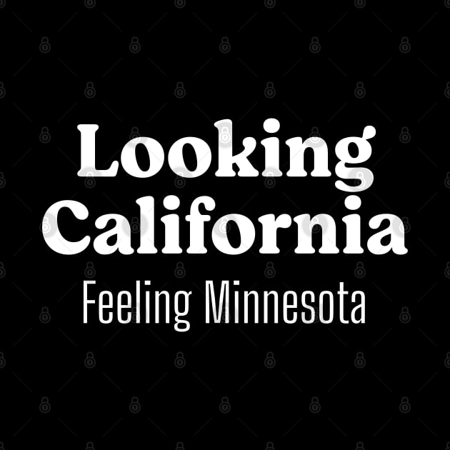 Looking California, Feeling Minnesota. by BodinStreet