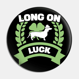 Long On Luck Irish Dachshund Funny St Patricks Day Pin