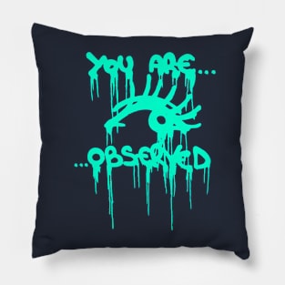 you are observed Pillow