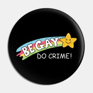 Be Gay Do Crime Pin