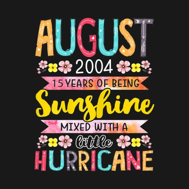 August Girls 2004 Shirt 15 Years Old Awesome Since 2004 by mlleradrian