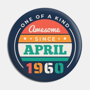 Retro Awesome Since April 1960 Birthday Vintage Bday 1960 Pin