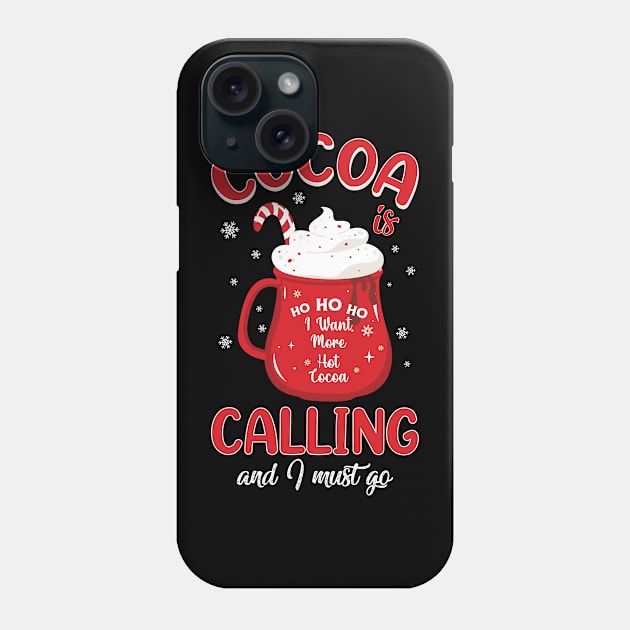 Hot Cocoa is Calling and I must go Phone Case by MZeeDesigns