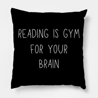 Reading Is Gym For Your Brain Pillow