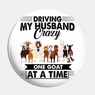 Driving My Husband Crazy One Goat At A Time Pin