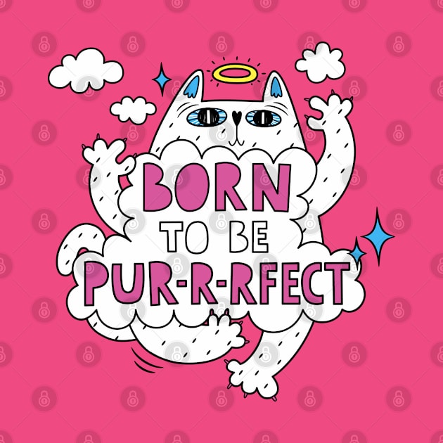 Born To Be Pur-r-rfect! by TomCage