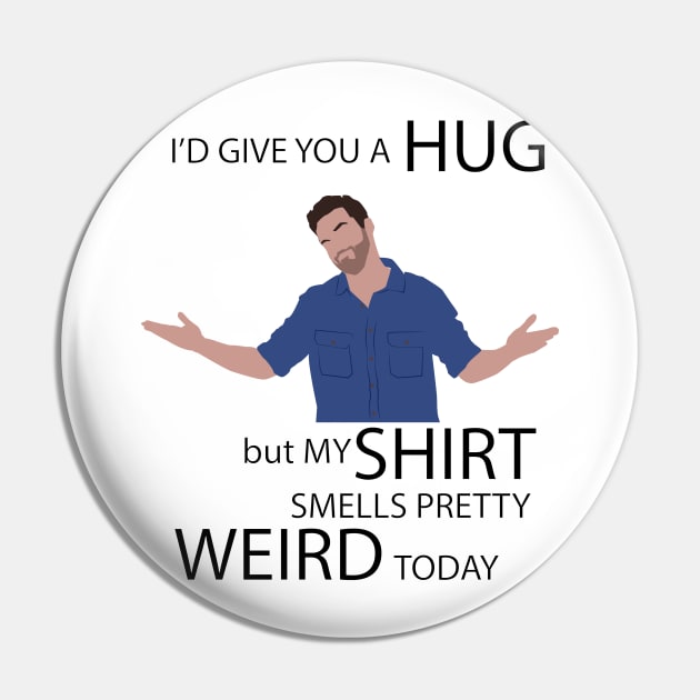 I'd give you a hug. Nick Miller Pin by HeardUWereDead