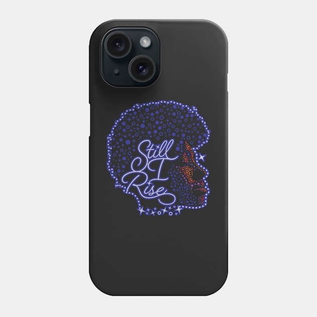 Still I Rise Phone Case by Nazonian