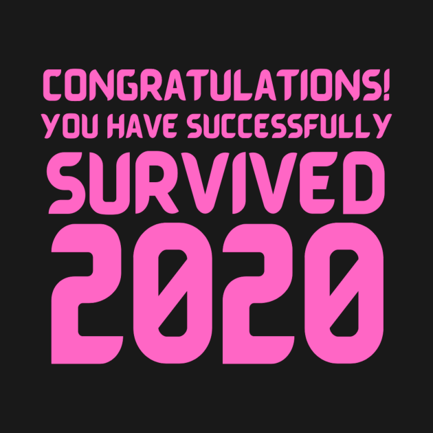 Congratulations! You Have Successfully Survived 2020 Happy New Years