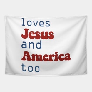 love Jesus and America too 4th of July Tapestry