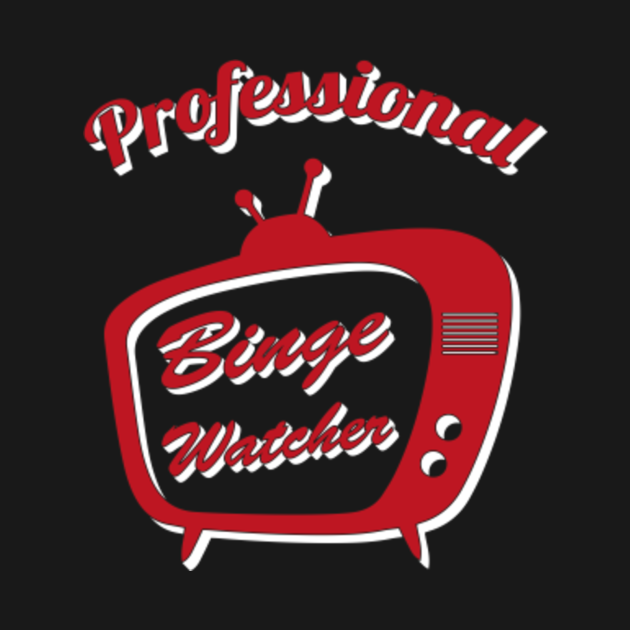 professional binge watcher