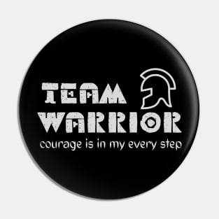 Warrior Courage Is In My Every Step Pin