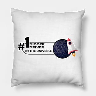 #1 digger driver in the universe Pillow