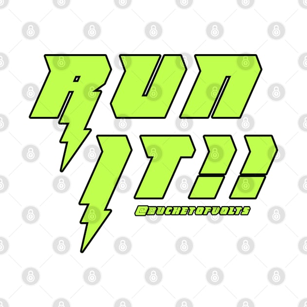 RUN IT!!!! by HacknStack