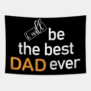 i will be the best dad ever Tapestry