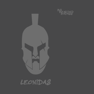 Big Bearded Badass Leonidas! T-Shirt