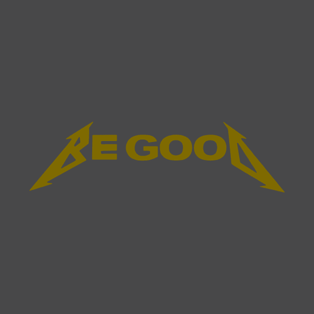 Be Good, design 3 by HRNDZ