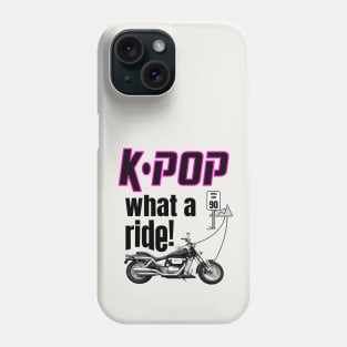 K-POP What a Ride! Motorcycle and road ahead - light Phone Case