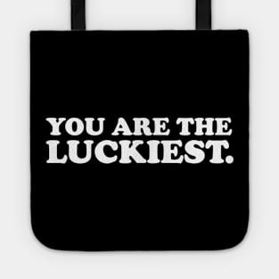 You are the luckiest- white text Tote