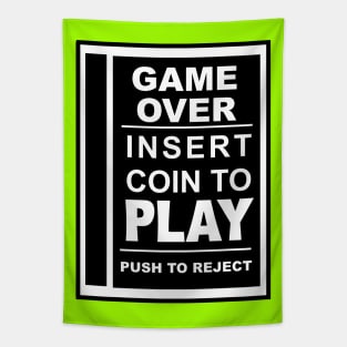 Game Over.  Insert Coin To Play. Tapestry