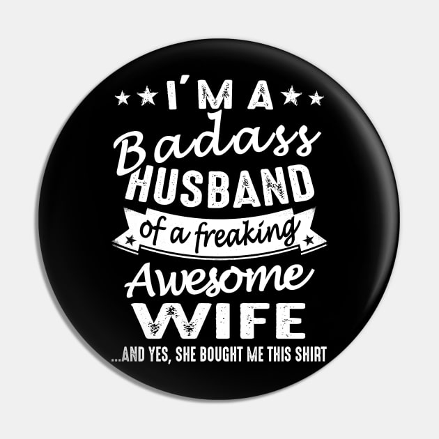 I'm A Badass Husband Of A Freaking Awesome Wife Pin by crackstudiodsgn