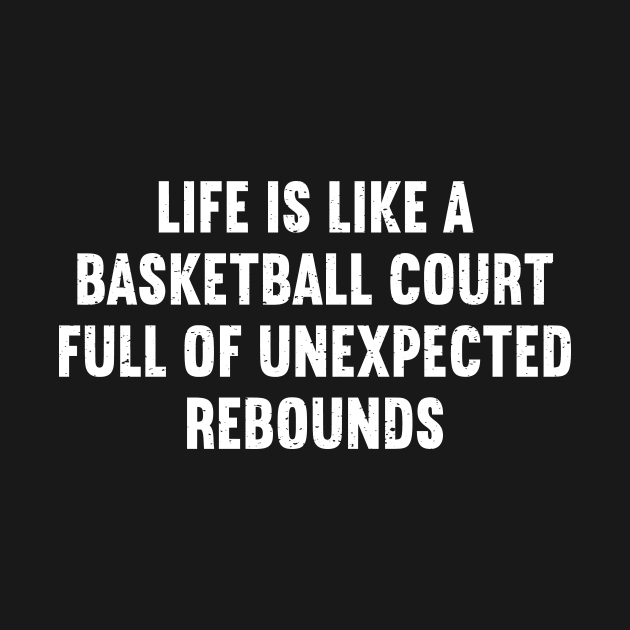 Life is like a Basketball court by trendynoize