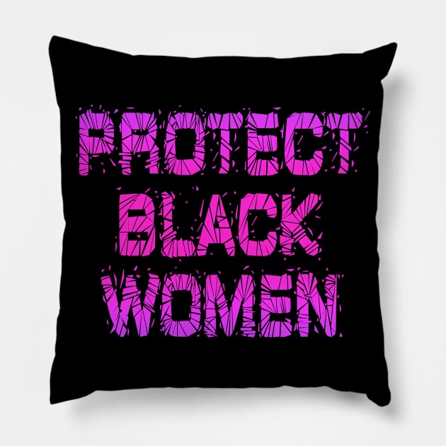 Protect, empower, support black girls. More power to black women. Black female lives matter. Empowerment quote. Systemic racism. Race, gender equality. Stronger together Pillow by IvyArtistic